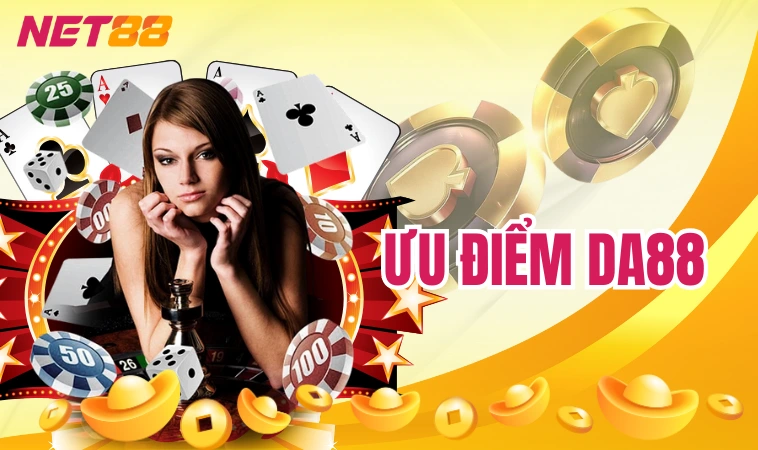 Da88: Sự Lựa Chọn Hoàn Hảo Cho Dân Cá Cược Chuyên Nghiệp 2 Ưu điểm Da88