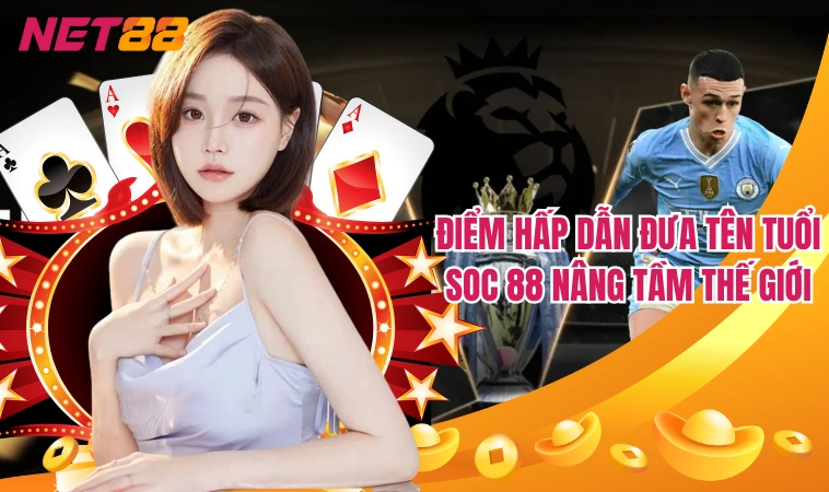 Soc88 | Nền Tảng Cá Cược Trực Tuyến Số 1 Việt Nam 2 Điểm hấp dẫn đưa tên tuổi Soc 88 nâng tầm thế giới
